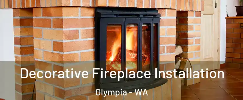  Decorative Fireplace Installation Olympia - WA