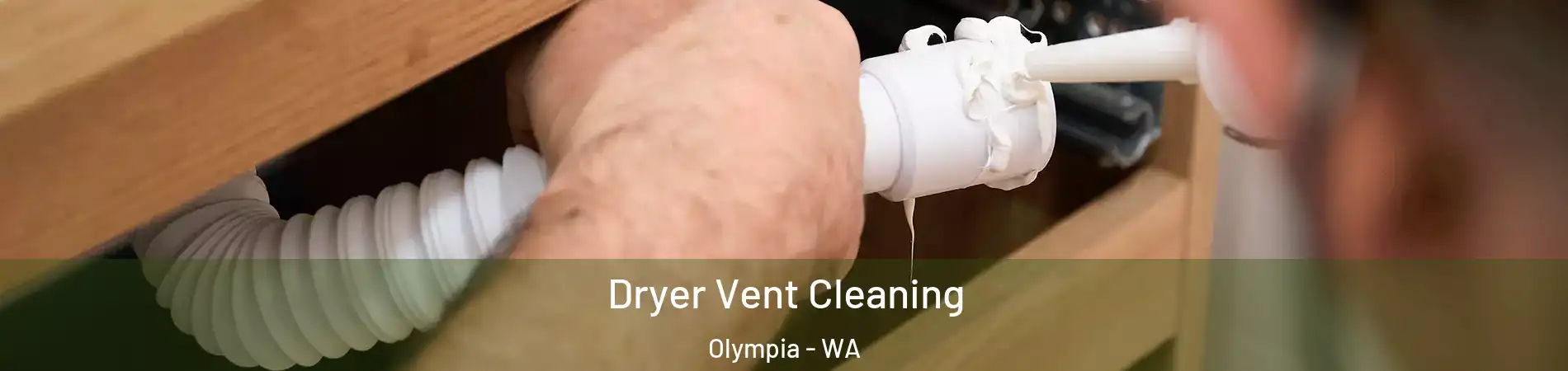  Dryer Vent Cleaning Olympia - WA
