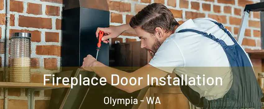  Fireplace Door Installation Olympia - WA