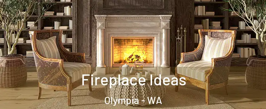  Fireplace Ideas Olympia - WA