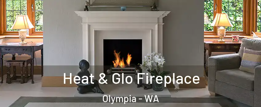  Heat & Glo Fireplace Olympia - WA