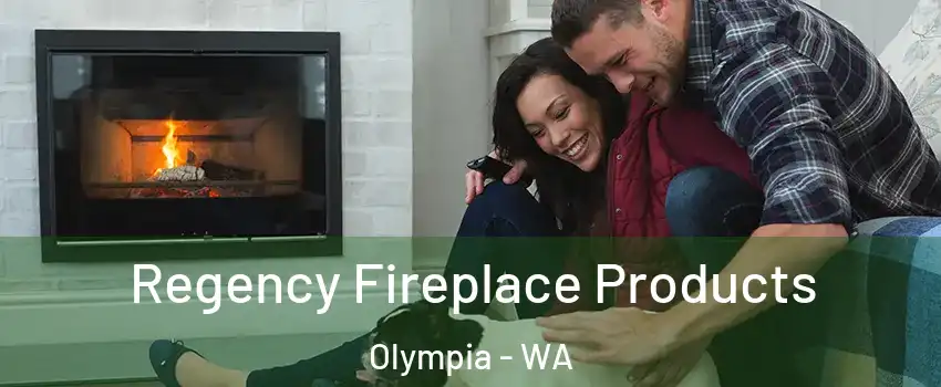  Regency Fireplace Products Olympia - WA