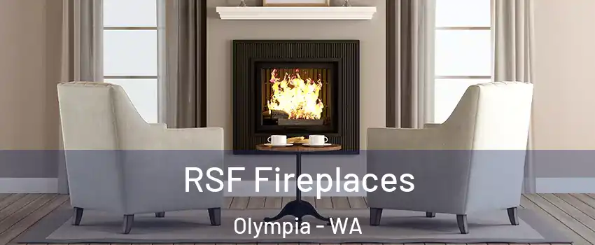  RSF Fireplaces Olympia - WA