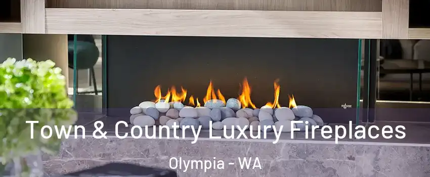  Town & Country Luxury Fireplaces Olympia - WA