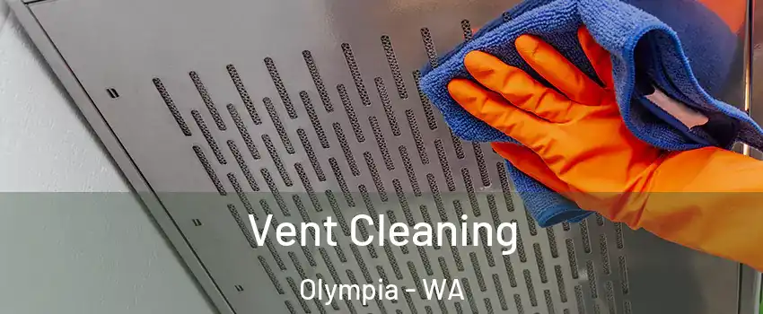  Vent Cleaning Olympia - WA